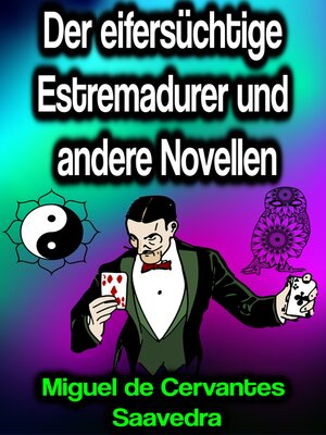 cover image of Der eifersüchtige Estremadurer und andere Novellen